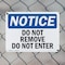 Signmission Do Not Remove Do Not Enter OSHA Notice Sign, Plastic, 10in W x 7in L, 2PK OS-2PACK-NS-P-710-L-11349 - alternate 7